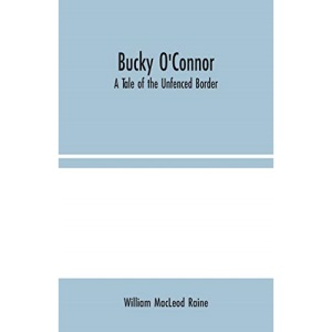 Bucky O'Connor: A Tale of the Unfenced Border