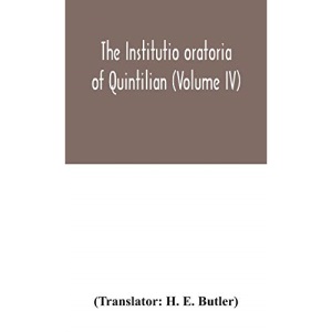 The Institutio oratoria of Quintilian (Volume IV)