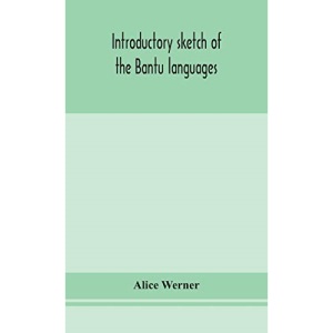 Introductory sketch of the Bantu languages