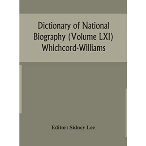 Dictionary of national biography (Volume LXI) Whichcord-Williams