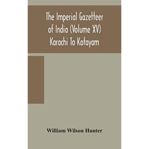 The Imperial gazetteer of India (Volume XV) Karachi To Kotayam