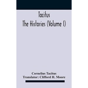 Tacitus: The Histories (Volume I)
