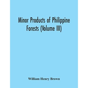 Minor Products Of Philippine Forests (Volume Iii)