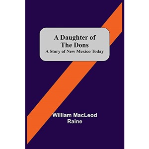 A Daughter Of The Dons A Story Of New Mexico Today