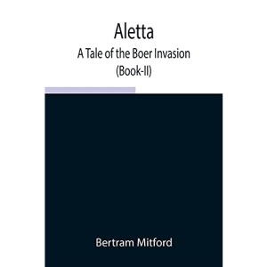 Aletta: A Tale of the Boer Invasion (Book-II)
