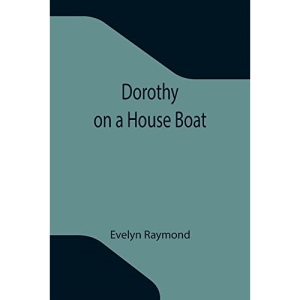 Dorothy on a House Boat