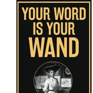 Your Word is Your Wand