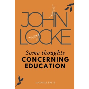 Some Thoughts CONCERNING EDUCATION