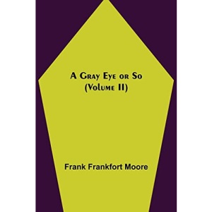 A Gray Eye or So (Volume II)