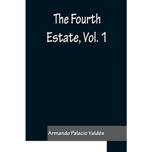 The Fourth Estate, vol.1