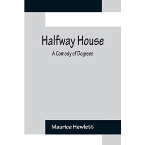 Halfway House: A Comedy of Degrees