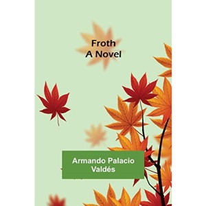 Froth: A Novel