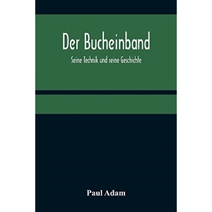 Der Bucheinband; Seine Technik und seine Geschichte