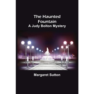 The Haunted Fountain; A Judy Bolton Mystery