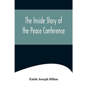 The Inside Story Of The Peace Conference