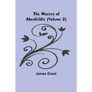 The Master of Aberfeldie (Volume 2)