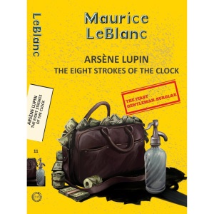 Arsene Lupin 11: The Eight Strokes of the Clock (Yellowbacks)