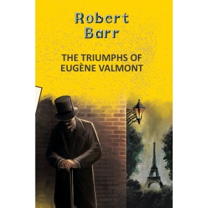 The Triumphs of Eugene Valmont (Yellowbacks)