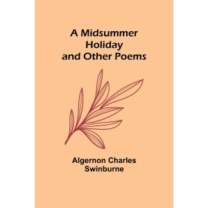 A Midsummer Holiday and Other Poems