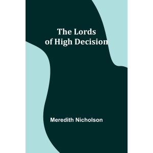 The Lords of High Decision