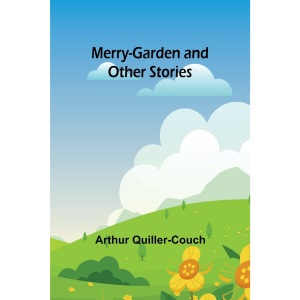 Merry-Garden and Other Stories