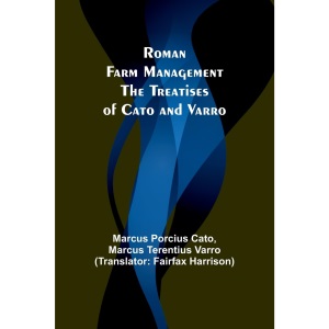 Chronique de 1831 à 1862, Tome 4 (Edition1): The Treatises of Cato and Varro