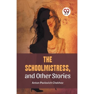 The Schoolmistress, and Other Stories