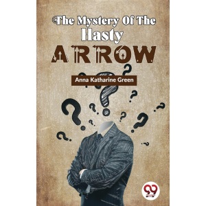 The Mystery of the Hasty Arrow
