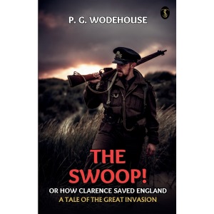 The Swoop! or, How Clarence Saved England: A Tale of the Great