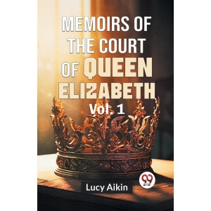 Memoirs of the Court of Queen Elizabeth