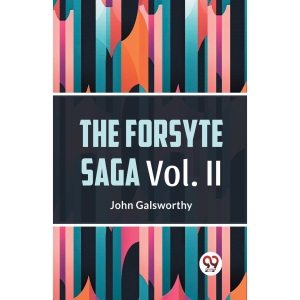 The Forsyte Saga, Volume II (Edition2023)