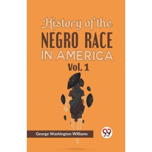 History of the Negro Race in America