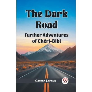 The Dark Road Further Adventures of Cheri-Bibi