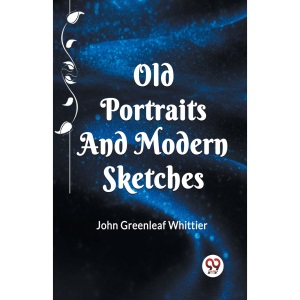 OLD PORTRAITS AND MODERN SKETCHES (Edition2023)