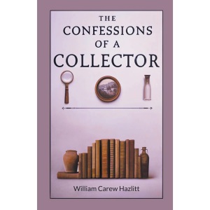 The Confessions of a Collector (Edition2024)