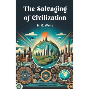The Salvaging of Civilization