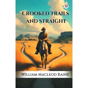 Crooked Trails And Straight (Edition1)