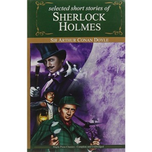Sherlock Holmes Selected Short Stories (Abridged Classics)