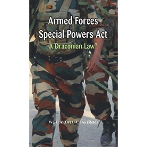Armed Forces Special Power Act: A Draconian Law?