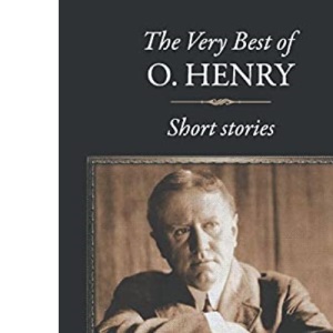 The Very Best Of O. Henry: Short Stories