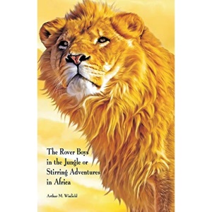 The Rover Boys in the Jungle or: Stirring Adventures in Africa