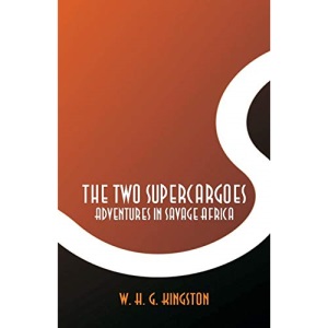 The Two Supercargoes: Adventures in Savage Africa