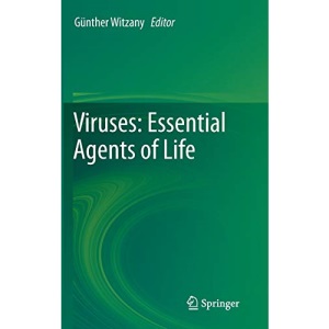Viruses: Essential Agents of Life