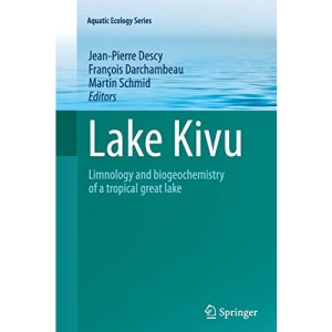 Lake Kivu: Limnology and biogeochemistry of a tropical great lake: 5 (Aquatic Ecology Series)