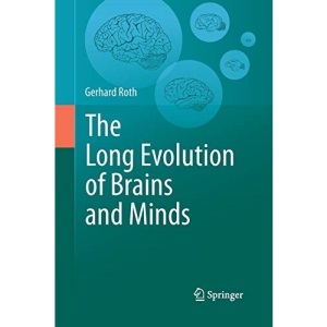 The Long Evolution of Brains and Minds