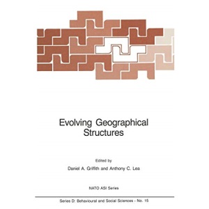 Evolving Geographical Structures: Mathematical Models and Theories for Space-Time Processes: 15 (Nato Science Series D:)