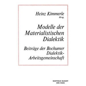 Modelle der Materialistischen Dialektik: Beiträge der Bochumer Dialektik-Arbeitsgemeinschaft