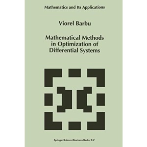 Mathematical Methods in Optimization of Differential Systems (Mathematics and Its Applications (closed)): 310