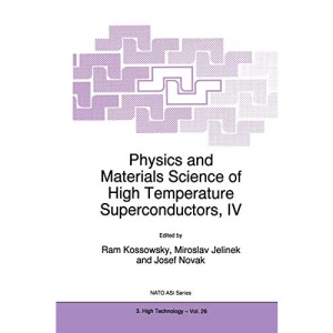Physics and Materials Science of High Temperature Superconductors, Iv (Nato Science Partnership Subseries: 3 (Closed)): 26
