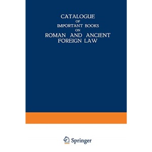 Catalogue of Important Books on Roman and Ancient Foreign Law